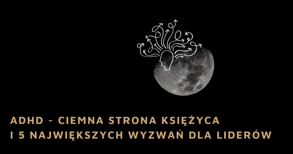 ADHD - ciemna strona księżyca
