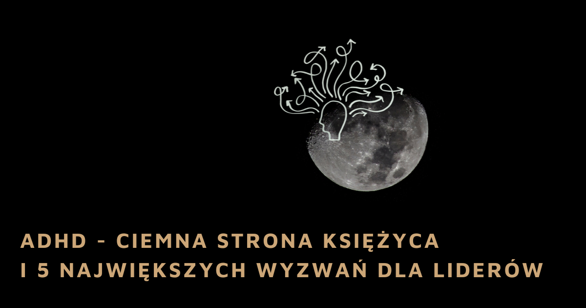ADHD - ciemna strona księżyca