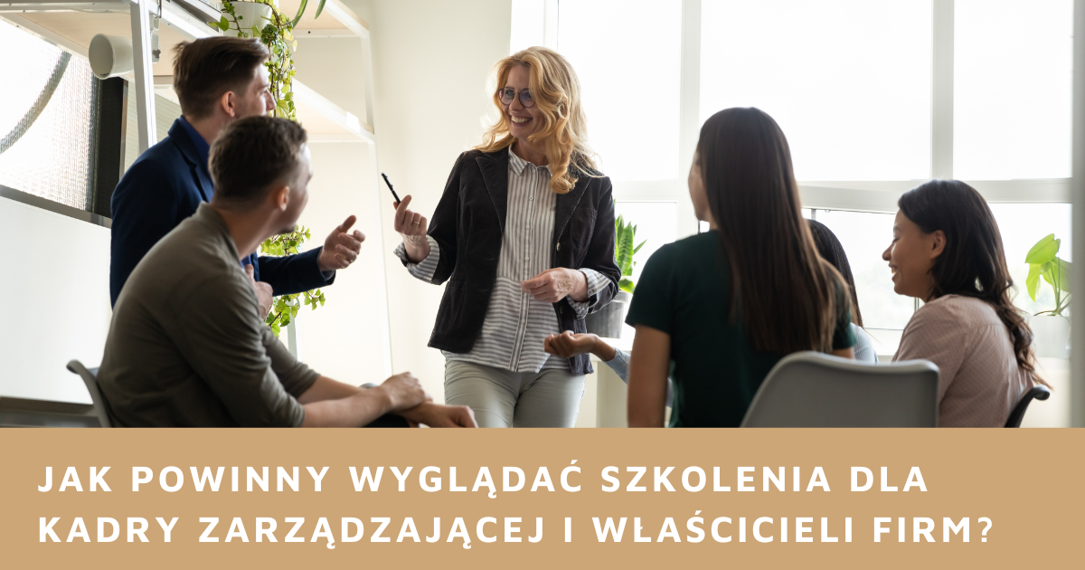 Wartościowe szkolenia dla kadry zarządzającej, dyrektorów i liderów