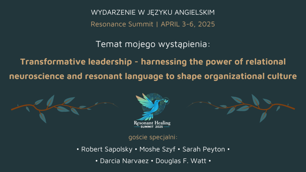 Transformative leadership - harnessing the power of relational neuroscience and resonant language to shape organizational culture